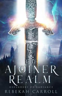 The Ajoiner Realm (Defenders of Radiance Book 1)