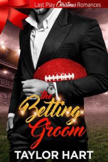 The Betting Groom (Last Play Christmas Romance Book 1; The Legendary Kent Brothers)