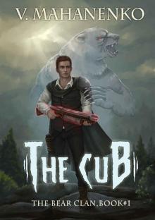 The Cub (The Bear Clan Book 1): A Progression Fantasy