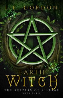 The Earth Witch (The Keepers of Kilbrae Book 3)