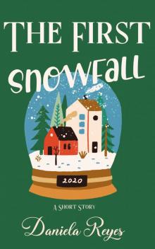 The First Snowfall: A Holiday Short Story (All I Want For Christmas Book 1)