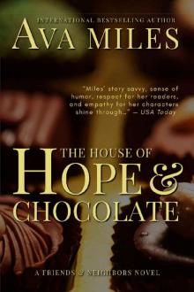 The House of Hope & Chocolate (Friends & Neighbors Book 1)