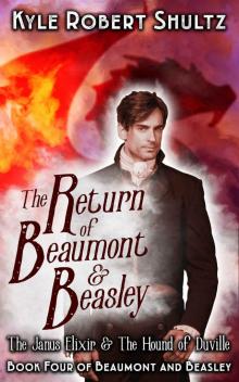 The Return of Beaumont and Beasley: The Janus Elixir and The Hound of Duville (Beaumont and Beasley