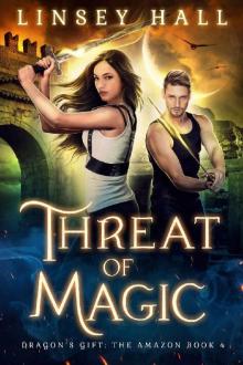 Threat of Magic (Dragon's Gift: The Amazon Book 4)