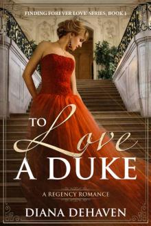 To Love A Duke: A Regency Romance (Finding Forever Love)