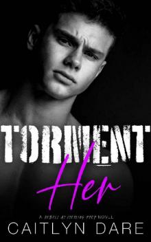 Torment Her: A Dark High School Romance (Rebels at Sterling Prep Book 5)