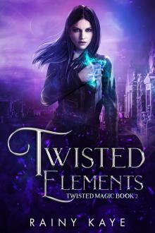 Twisted Elements: Twisted Magic Book Two