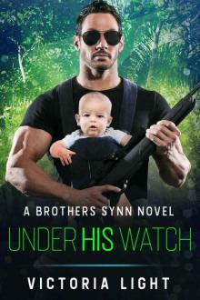 Under His Watch: A Brothers Synn Novel