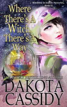 Where There's A Witch, There's A Way (Witchless In Seattle Mysteries Book 13)