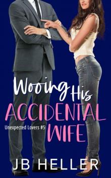 Wooing His Accidental Wife (Unexpected Lovers Book 5)