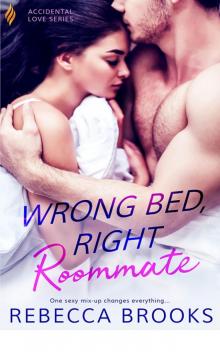 Wrong Bed, Right Roommate (Accidental Love)