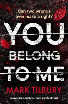 You Belong To Me: a psychological thriller with a brilliant twist