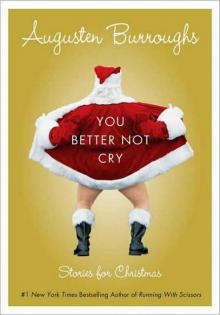 You Better Not Cry: Stories for Christmas