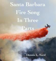 Santa Barbara  Fire Song in Three Parts