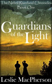 Guardians of the Light (Book One of The Nebril Riverland Chronicles)