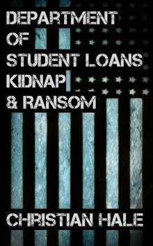 Department of Student Loans, Kidnap &amp; Ransom