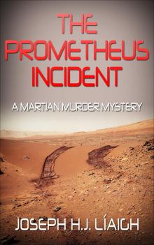 The Prometheus Incident, A Martian Murder Mystery