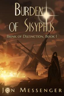Burden of Sisyphus (Brink of Distinction book #1)