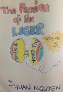 Passion of the Liger: Volume 3