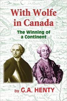 With Wolfe in Canada: The Winning of a Continent