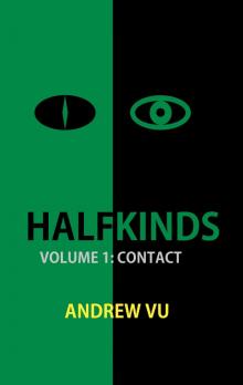 Halfkinds: Survival and Superiority (Volume 1 - Contact)