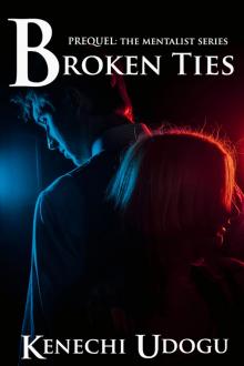 Broken Ties (Prequel to The Mentalist Series)