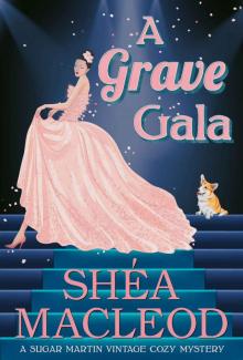 A Grave Gala (Sugar Martin Vintage Cozy Mysteries Book 2)