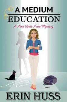 A Medium Education (A Lost Souls Lane Mystery Book 6)