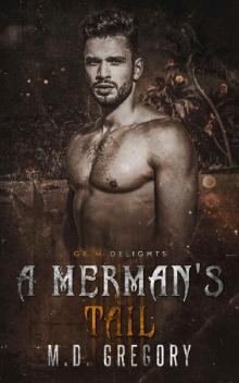 A Merman's Tail: A dark gay retelling of The Little Mermaid (Grim and Sinister Delights Book 14