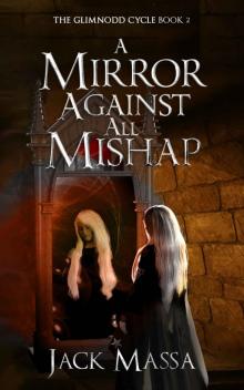 A Mirror Against All Mishap