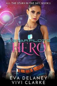 A Star Pilot's Hero (All the Stars in the Sky Book 2)