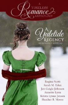 A Yuletide Regency (A Timeless Romance Anthology Book 21)