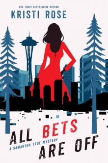 All Bets Are Off: A Samantha True Novel