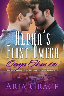 Alpha’s First Omega: Omega House #10