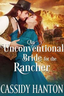 An Unconventional Bride For The Rancher (Historical Western Romance)