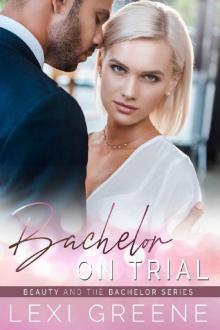 Bachelor on Trial (Beauty and the Bachelor Book 1)