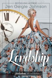 Back to his Lordship: Clean time travel regency romance (Twickenham Regency Romance Book 2)