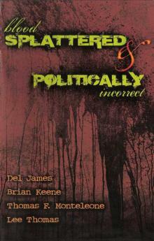 Blood Splattered & Politically Incorrect