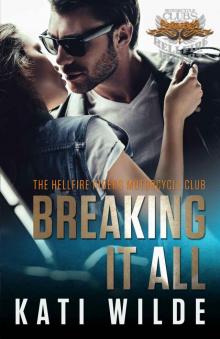 Breaking It All (The Hellfire Riders Book 3)