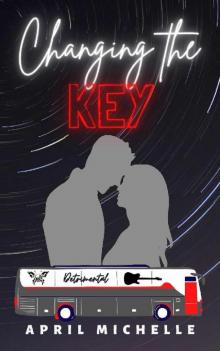 Changing the Key: A Detrimental Rock Star Romance (Book 1)