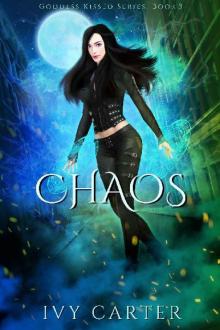 Chaos: A Paranormal Urban Fasntasy Novel (Goddess Kissed Novel Book 3)