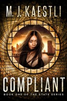 Compliant: A Young Adult Dystopian Romance (The State Series Book 1)