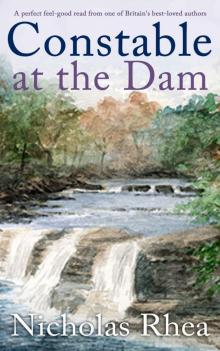 CONSTABLE AT THE DAM a perfect feel-good read from one of Britain’s best-loved authors (Consta