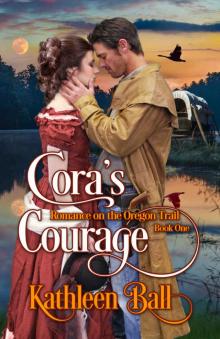 Cora’s Courage: Romance on the Oregon Trail Book One