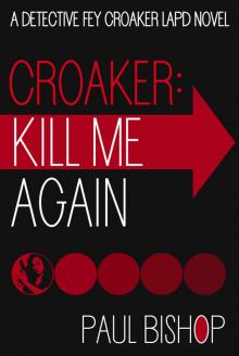 Croaker: Kill Me Again (Fey Croaker Book 1)