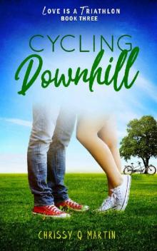 Cycling Downhill: A Sweet Young Adult Romance (Love is a Triathlon Book 3)