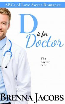 D is for Doctor (ABCs of Love Sweet Romance Book 4)