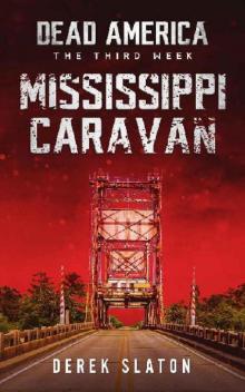 Dead America The Third Week (Book 6): Dead America, Mississippi Caravan