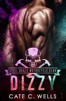 Dizzy: A Steel Bones Motorcycle Club Prequel