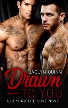 Drawn to You (A Beyond the Cove Novel)